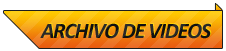 Archivo de videos Archivo de videos